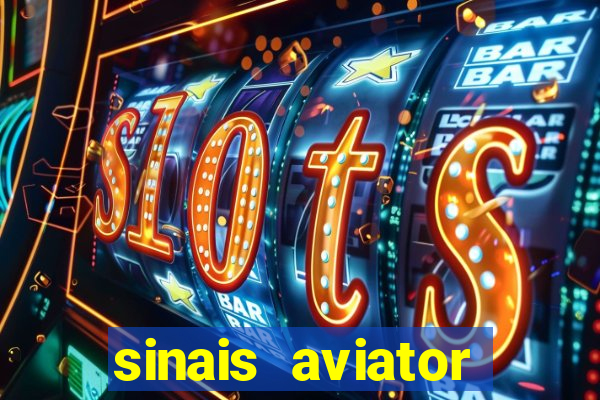 sinais aviator esporte da sorte